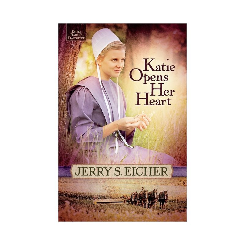 Katie Opens Her Heart - (Emma Raber's Daughter) by  Jerry S Eicher (Paperback), 1 of 2