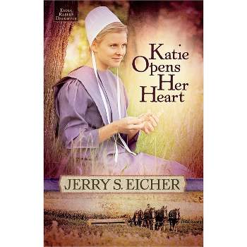 Katie Opens Her Heart - (Emma Raber's Daughter) by  Jerry S Eicher (Paperback)