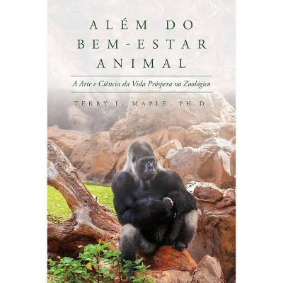 Além do Bem-Estar Animal - by  Terry L Maple (Paperback)