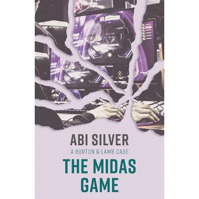 The Midas Game, 5 - (Burton and Lamb Thrillers) by  Abi Silver (Paperback)