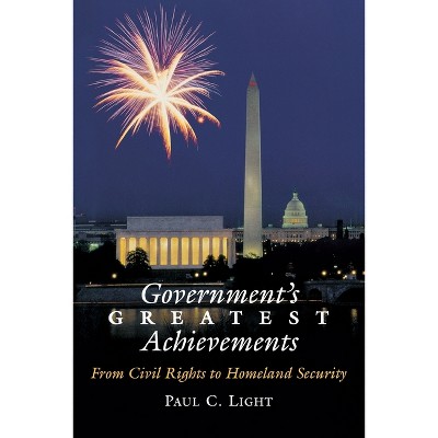 Government's Greatest Achievements - by  Paul C Light (Paperback)