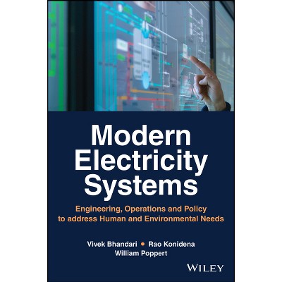 Modern Electricity Systems - by  Vivek Bhandari & Rao Konidena & William Poppert (Hardcover)