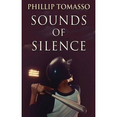 Sounds Of Silence - Large Print by  Phillip Tomasso (Hardcover)