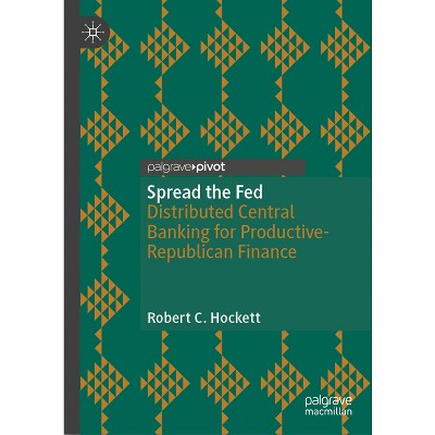 Spread the Fed - by  Robert C Hockett (Hardcover)