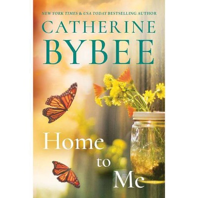 Home to Me - (Creek Canyon) by  Catherine Bybee (Paperback)