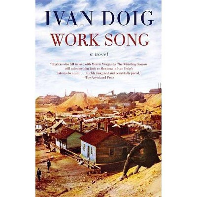 Work Song - (Two Medicine Country) by  Ivan Doig (Paperback)