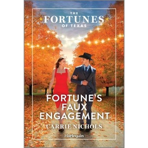Fortune's Faux Engagement - (Fortunes of Texas: Fortune's Secret Children) by  Carrie Nichols (Paperback) - 1 of 1