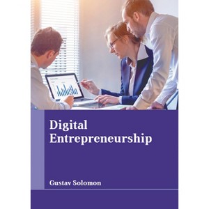 Digital Entrepreneurship - by  Gustav Solomon (Hardcover) - 1 of 1