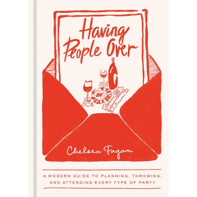 Having People Over - by  Chelsea Fagan (Hardcover)