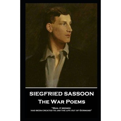 Siegfried Sassoon - The War Poems - (Paperback)