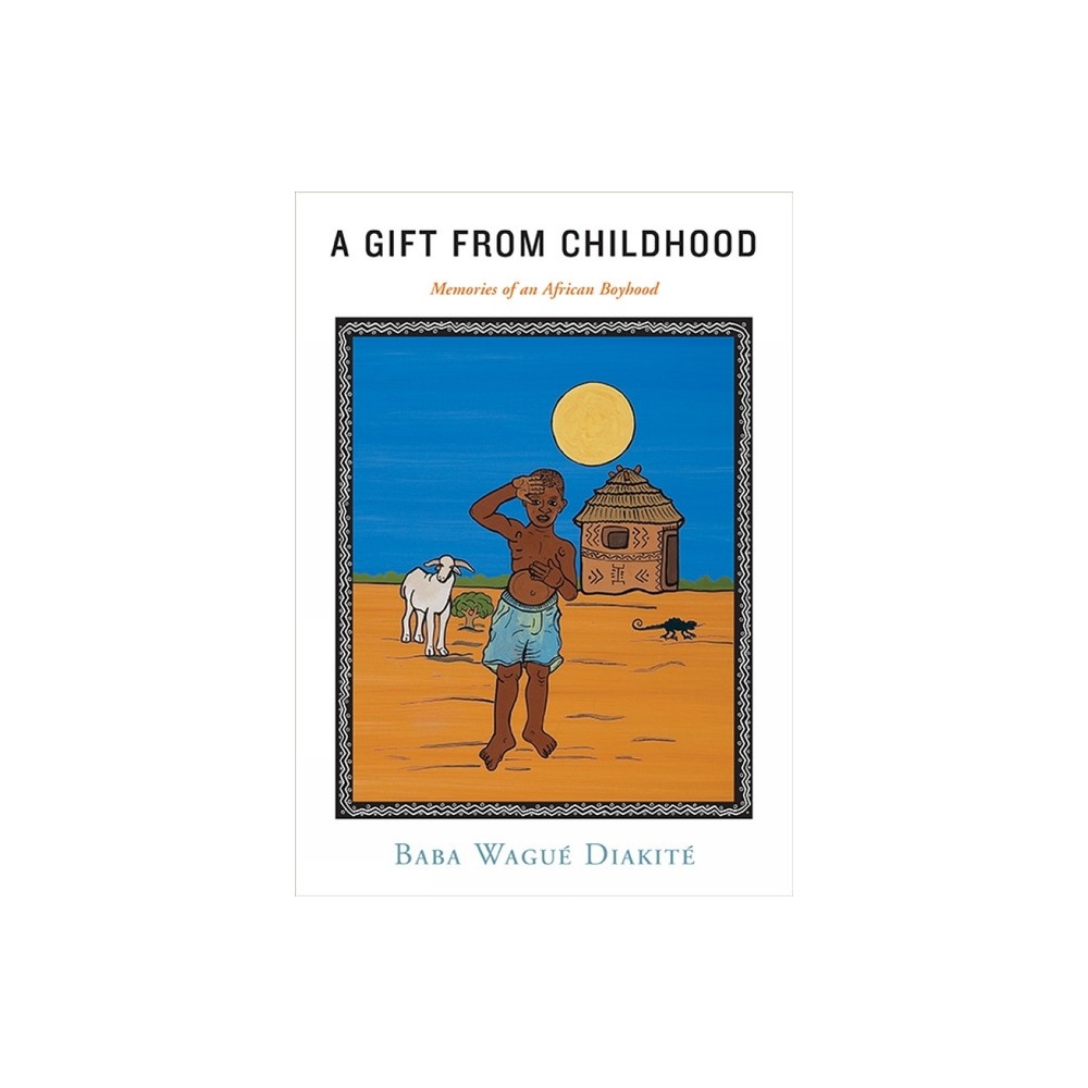 A Gift from Childhood - by Baba Wagu Diakit (Paperback)