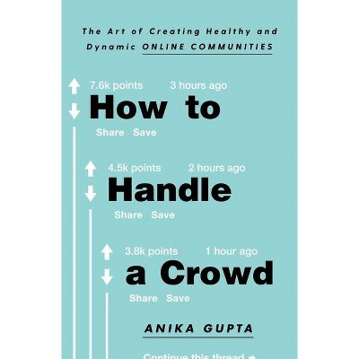 How to Handle a Crowd - by  Anika Gupta (Paperback)