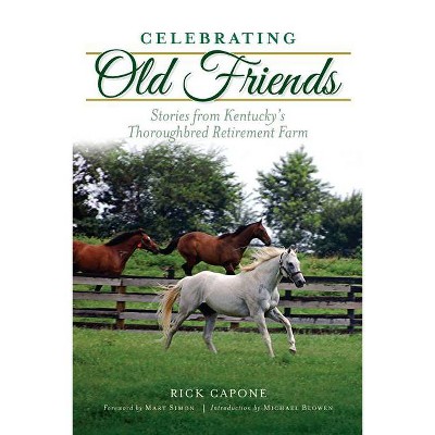 Celebrating Old Friends - by  Rick Capone (Paperback)