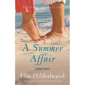 A Summer Affair - Large Print by  Elin Hilderbrand (Hardcover) - 1 of 1