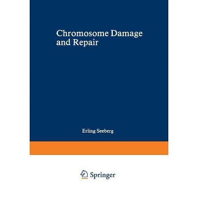 Chromosome Damage and Repair - (NATO Science Series A:) by  Erling Seeberg (Paperback)