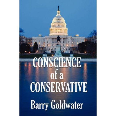 Conscience of a Conservative - by  Barry Goldwater (Paperback)