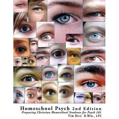 Homeschool Psych 2nd Edition - by  Timothy S Rice (Paperback)