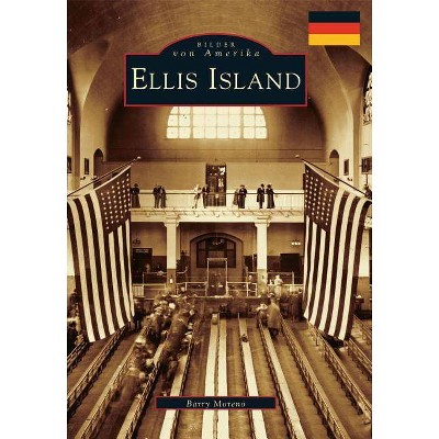 Ellis Island (German Version) - by  Barry Moreno (Paperback)