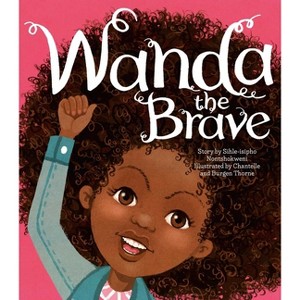 Wanda the Brave - by Sihle-Isipho Nontshokweni - 1 of 1