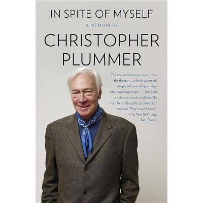 In Spite of Myself - by  Christopher Plummer (Paperback)