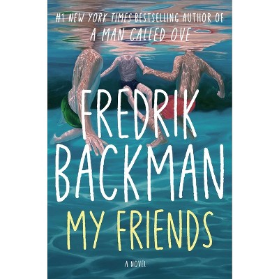 My Friends - by  Fredrik Backman (Hardcover)