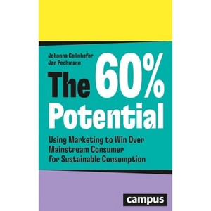 The 60% Potential - by  Johanna Gollnhofer & Jan Pechmann (Paperback) - 1 of 1