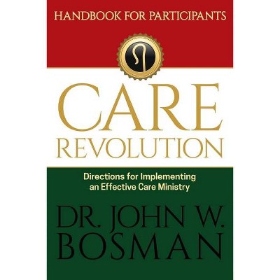 The Care Revolution - Handbook for Participants - by  Bosman (Paperback)