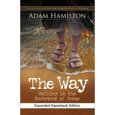 The Way, Expanded Paperback Edition - by  Adam Hamilton