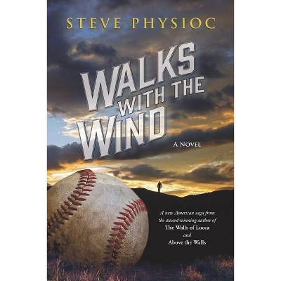 Walks With The Wind - by  Steve Physioc (Paperback)