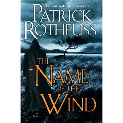 The Name of the Wind - (Kingkiller Chronicle) by  Patrick Rothfuss (Paperback)