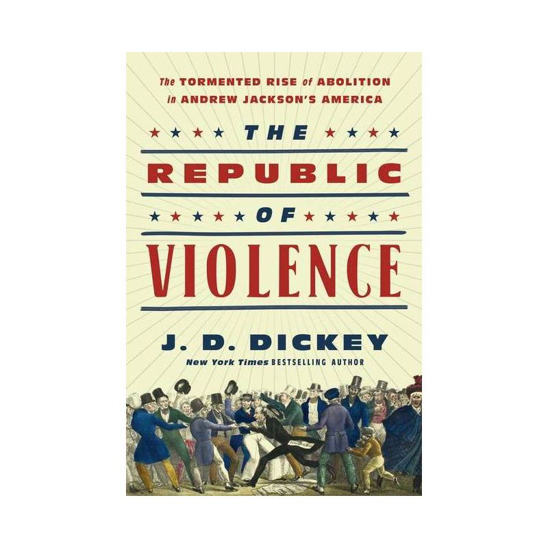 The Republic of Violence - by  J D Dickey (Hardcover), 1 of 2