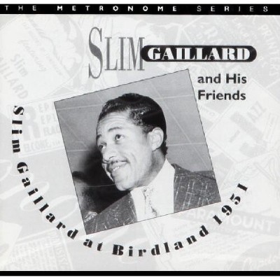 Slim Gaillard & His Friends - At Birdland 1951 (CD)