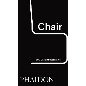 Chair - by  Phaidon Editors (Hardcover) - 1 of 1