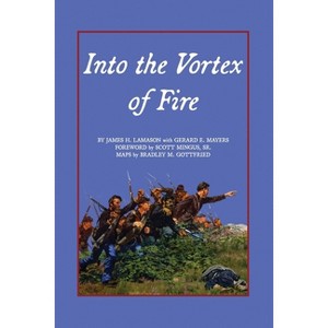 Into the Vortex of Fire - by  James H Lamason & Gerard E Mayers (Paperback) - 1 of 1