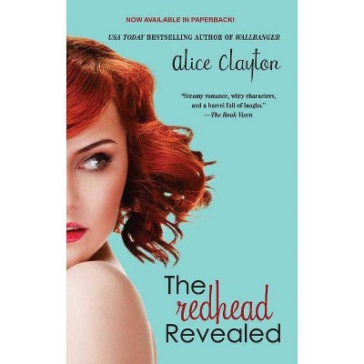 The Redhead Revealed - by  Alice Clayton (Paperback)