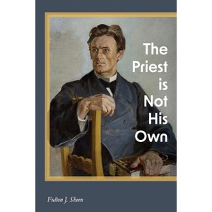 The Priest is Not His Own - by Fulton J Sheen - 1 of 1