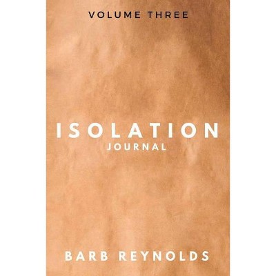 Isolation Journal, 3 - by  Barb Reynolds (Paperback)