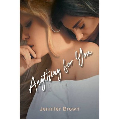 Anything for You - by  Jennifer Brown (Paperback)