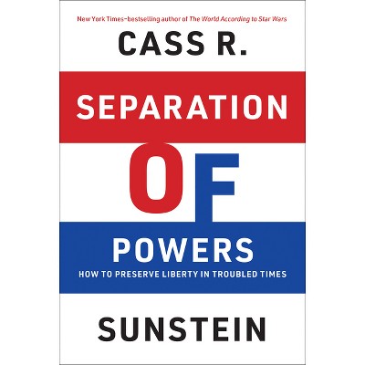 Separation of Powers - by  Cass R Sunstein (Hardcover)