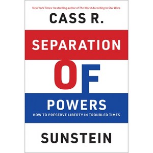 Separation of Powers - by  Cass R Sunstein (Hardcover) - 1 of 1