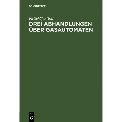 Drei Abhandlungen Über Gasautomaten - by  Fr Schäfer (Hardcover)