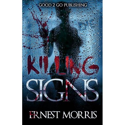 Killing Signs - by  Ernest Morris (Paperback)