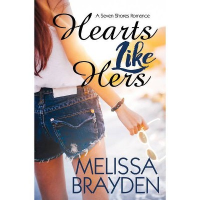 Hearts Like Hers - (Seven Shores Romance) by  Melissa Brayden (Paperback)