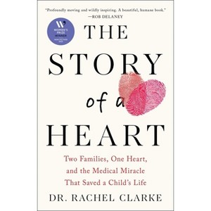 The Story of a Heart - by  Rachel Clarke (Hardcover) - 1 of 1