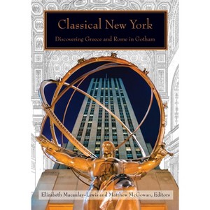 Classical New York - by  Elizabeth Macaulay-Lewis & Matthew McGowan (Paperback) - 1 of 1