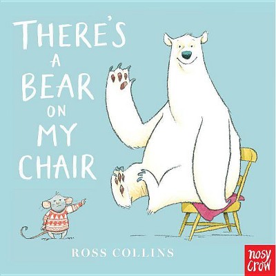 There's a Bear on My Chair -  by Ross Collins (Hardcover)