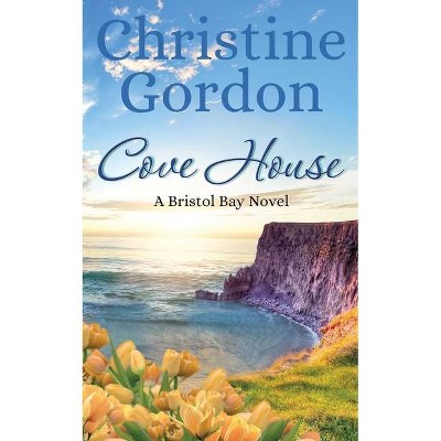 Cove House - by  Christine Gordon (Paperback)