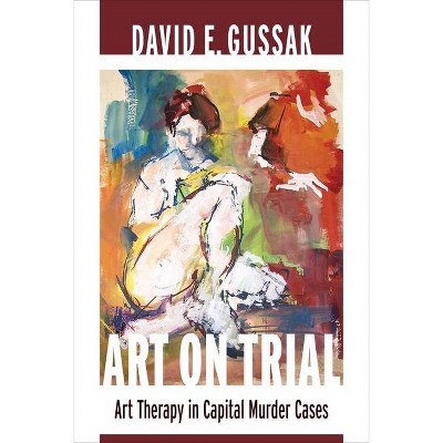 Art on Trial - by  David Gussak (Paperback)