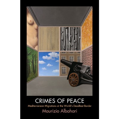Crimes of Peace - (Pennsylvania Studies in Human Rights) by  Maurizio Albahari (Paperback)