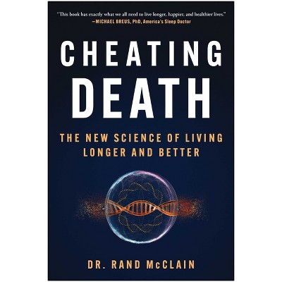 Cheating Death - by  Rand McClain (Hardcover)